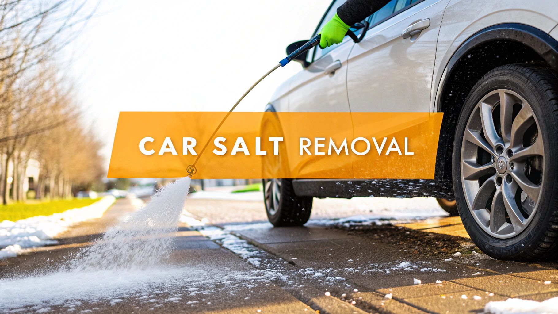 Car Salt Removal Guide: Expert Winter Vehicle Protection